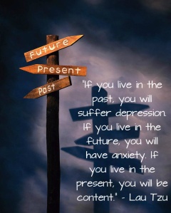 if-you-live-in-the-past-you-will-suffer-depression-if-you-live-in-the-future-you-will-have-anxiety-if-you-live-in-the-present-you-will-be-co